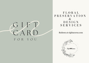 Gift Card for Floral Preseravtion Services